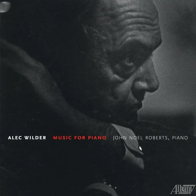 Alec Wilder WILDER, A.: Piano Music (Roberts)