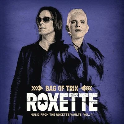 Bag Of Trix Vol. 4 (Music From The Roxette Vaults) 专辑 Roxette