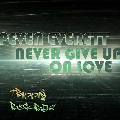 Peven Everett Never Give Up on Love