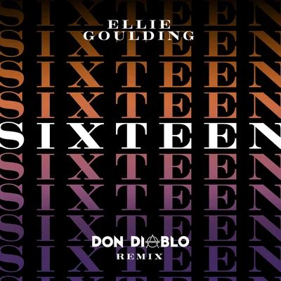 Sixteen (Don Diablo Remix) 专辑 Ellie Goulding