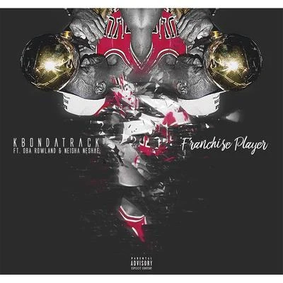 Franchise Player (feat. Neisha Neshae & Oba Rowland) 專輯 Oba Rowland