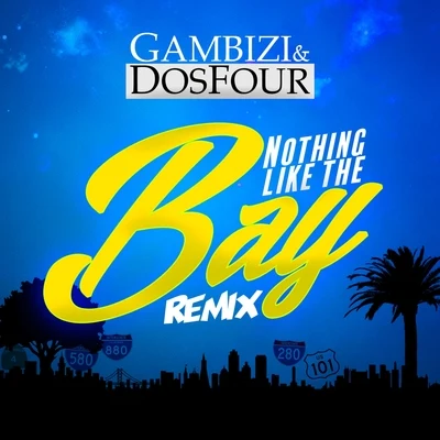 Nothing Like the Bay (Remix) 專輯 Dos Four