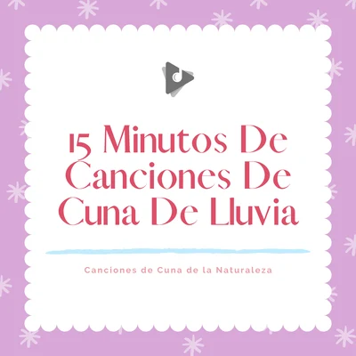 15 Minutos De Canciones De Cuna De Lluvia 专辑 Canciones Infantiles