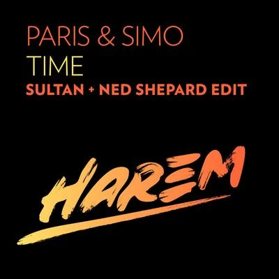 Time (Sultan + Ned Shepard Edit) 专辑 Paris & Simo