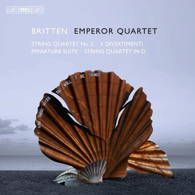 Benjamin Britten Britten: String Quartet No. 2; 3 Divertimenti; Miniature Suite; String Quartet in D