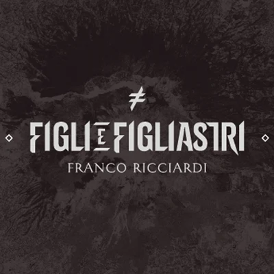 Figli e figliastri 專輯 Ivan Granatino/Franco Ricciardi/Luca Sepe/Rafelopazz