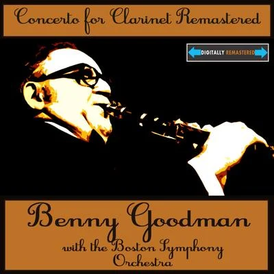 Concerto for Clarinet Remastered 专辑 The Boston Symphony Orchestra