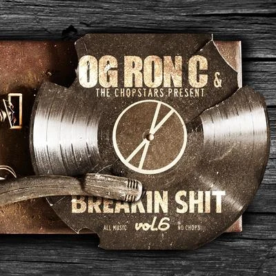 Breakin ****, Vol. 6 專輯 OG Ron C