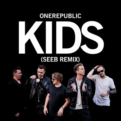 Kids (Seeb Remix) 专辑 OneRepublic