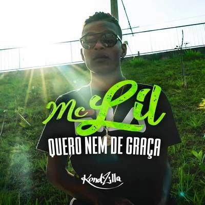 MC LilMC Lan Quero Nem de Graça