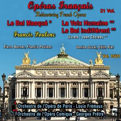 Rediscovering French Operas in 21 Volumes - Vol. 1521 : Le Bal Masqué - La Voix Humaine - Le Bel Indifférent 專輯 Francis Poulenc