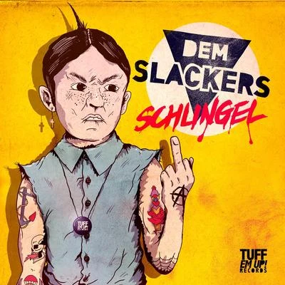 Schlingel 專輯 Dem Slackers