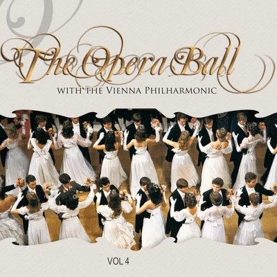 Wiener Philharmoniker The Opera Ball with the Wiener Philharmoniker, Vol. 4