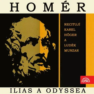 Homér: Ilias a Odyssea. Výběr zpěvů z básnických eposů řeckého starověku 專輯 Gabriela Vránová/Jirina Bohdalová/Karel Höger/Studiový orchestr/Ilja Hurník