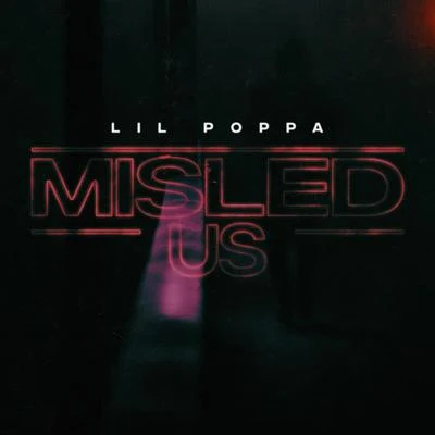 Misled Us 专辑 Lil Poppa