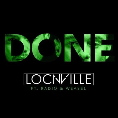 Locnville Done (feat. Radio & Weasel)