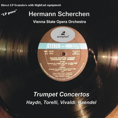 Trumpet Concertos - HAYDN, J.TORELLI, G.VIVALDI, A.HANDEL, G.F. (LP Pure, Vol. 9) (Delmotte, Haneuse, Scherche) (1960) 專輯 Hermann Scherchen/Orchester der Wiener Staatsoper/Mimi Coertse/Lucretia West