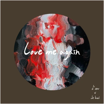 Love Me Again 專輯 d.ear