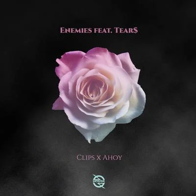 Enemies (feat. Tear$) 专辑 Hype Turner/Clips X Ahoy