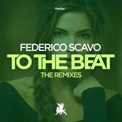 Federico Scavo To the Beat (The Remixes)