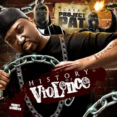 Project Pat DJ Scream Presents: History of Violence