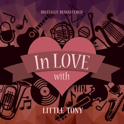 In Love with Little Tony (Digitally Remastered) 專輯 Alberto Iglesias/Little Tony/Sara Montiel/Quintino & Blasterjaxx