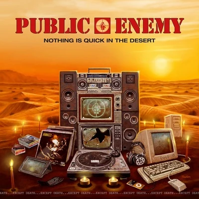 Nothing Is Quick In The Desert 专辑 Public Enemy