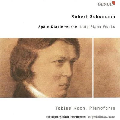 SCHUMANN, R.: Piano Music (Late Piano Works) (Koch) 專輯 Tobias Koch/Stephan Katte/Markus Schäfer