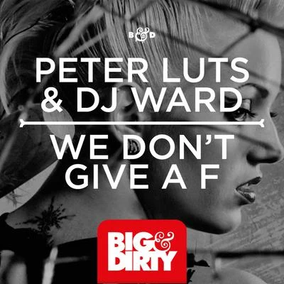 We Dont Give A F 專輯 Peter Luts/Jerique