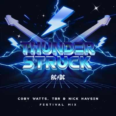 Thunderstruck (Coby Watts x TBR x Nick Havsen Festival Mix) 專輯 Nick Havsen