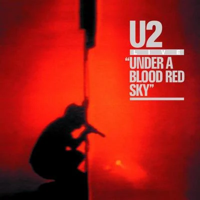 U2 Under A Blood Red Sky (Remasterd)