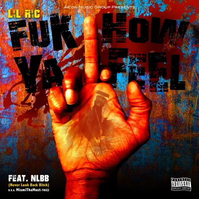 Fuk How Ya Feel (feat. N.L.B.B.) 專輯 Lil Ric