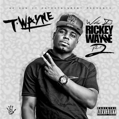 Who Is Rickey Wayne ? 專輯 T-Wayne