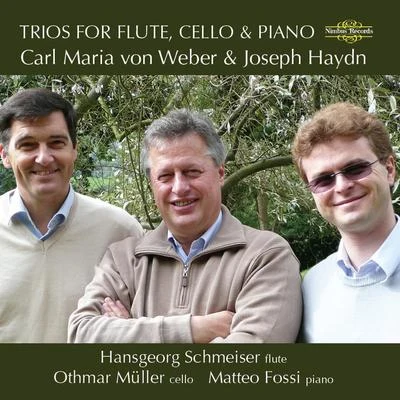 Carl Maria von Weber Weber & Haydn: Trios for Flute, Cello & Piano