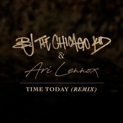 Time Today (Remix) 专辑 BJ The Chicago Kid