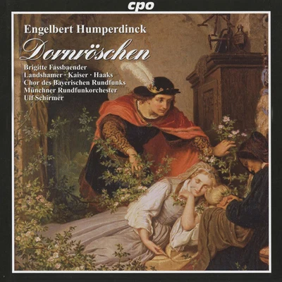 HUMPERDINCK, E.: Dornroschen [Opera] (Fassbaender, Landshamer, Kaiser, Haaks, Bavarian Radio Chorus, Munich Radio Orchestra, U. Schirmer) 專輯 Ulf Schirmer