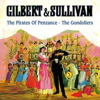 Gilbert and Sullivan: The Pirates of Penzance - The Gondoliers 专辑 Arthur Sullivan