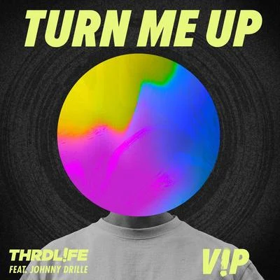 Turn Me Up (V!P Mix) 專輯 THRDL!FE/R3hab