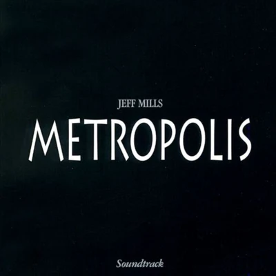 Metropolis 專輯 Jeff Mills