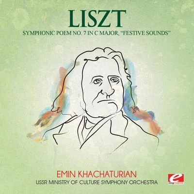 Liszt: Symphonic Poem No. 7 in C Major, "Festive Sounds" (Digitally Remastered) 專輯 Kaunas State Choir/USSR State Academic Bolshoi Theatre Choir/USSR State Academic Bolshoi Theatre Orchestra/Symphony Orchestra of Armenia Radio Service and TV/State Academic Chapel of Armenia