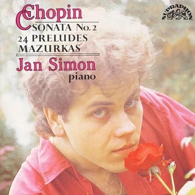 Chopin: Piano Sonata No. 2, Mazurkas, Preludes 專輯 Jan Simon