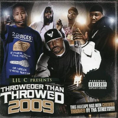 Throweder Than Throwed 2009 專輯 lil C/Renizance/Immortal Soldierz