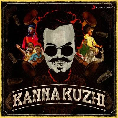 Kanna Kuzhi 专辑 Anthony Daasan/Santhosh Narayanan/Vivek - Mervin/Santhosh Dhayanidhi/Leon James