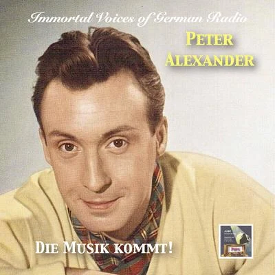 Immortal Voices of German Radio: Peter Alexander – Die Musik kommt! 專輯 Otto Julius Bierbaum