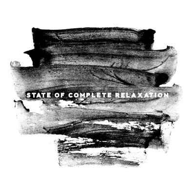 State of Complete Relaxation - Compilation of Ambient Chillout Tracks, Ultimate Sunset Beach Chill, Deep Vibes, Positive Thinking, Body, Mind & Soul, 專輯 Chillout Experience Music Academy/Chilled Ibiza/Positive & Happy Music Zone