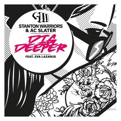 Stanton Warriors Dig Deeper (Remixes)