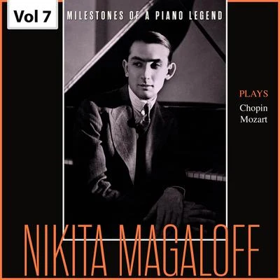 Milestones of a Piano Legend: Nikita Magaloff, Vol. 7 专辑 Nikita Magaloff