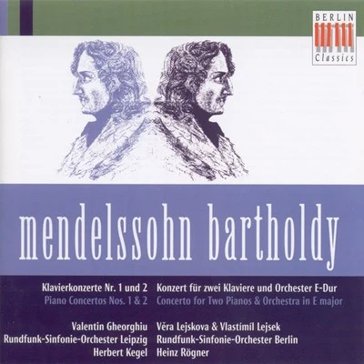 Felix Mendelssohn Bartholdy: Piano Concertos Nos. 1, 2 (V. Gheorghiu, Leipzig Radio Symphony, Kegel)Concerto for 2 Pianos [Lejskova, Lejsek, Rogner 專輯 Ralf Gothóni/Leipzig Radio Symphony Orchestra/Max Pommer