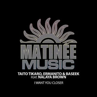 I Want You Closer 专辑 Estela Martin/Taito Tikaro