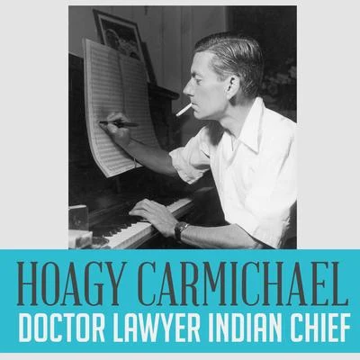 Hoagy Carmichael Doctor Lawyer Indian Chief